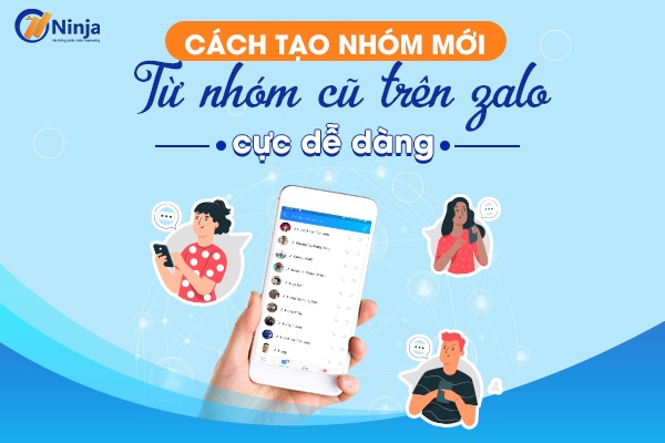  cách tạo nhóm mới từ nhóm cũ trên zalo nhanh chóng