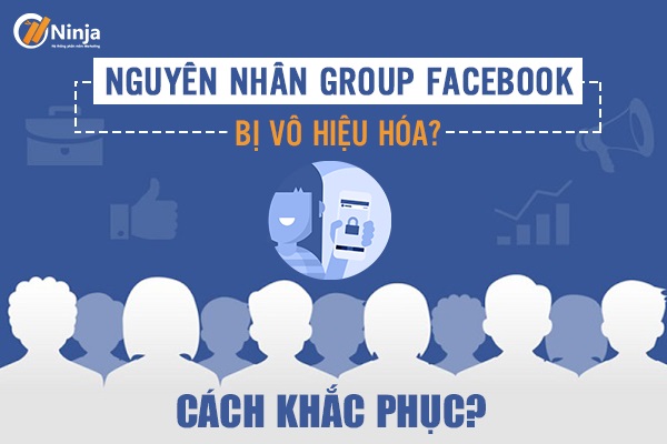 Tại sao group facebook bị vô hiệu hóa