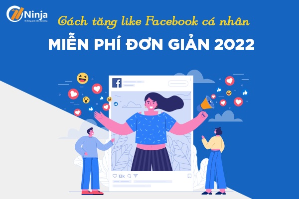 cách tăng like facebook cá nhân miễn phí hiệu quả 100%