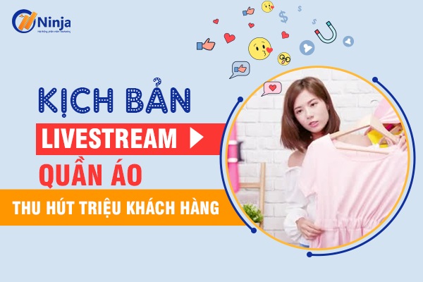 Xây dựng Kịch bản livestream quần áo thu hút khách hàng