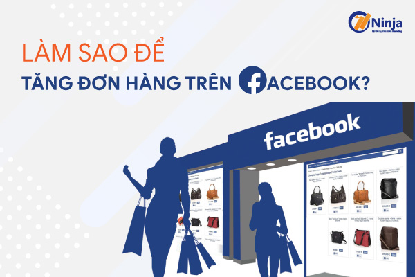 Cách tăng đơn hàng trên facebook