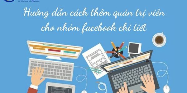 cách thêm quản trị viên cho nhóm facebook