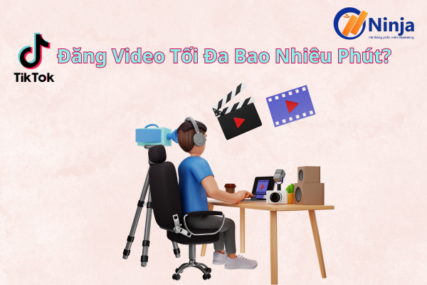 Tiktok đăng video tối đa bao nhiêu phút 