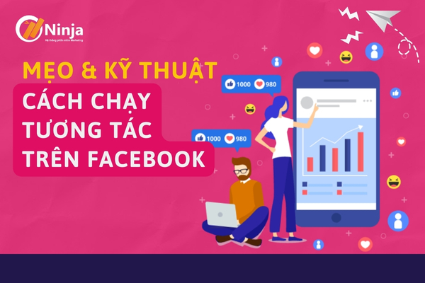 Cách chạy tương tác trên facebook hiệu quả nhất