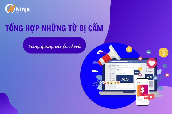 Tìm hiểu những từ bị cấm trong quảng cáo facebook