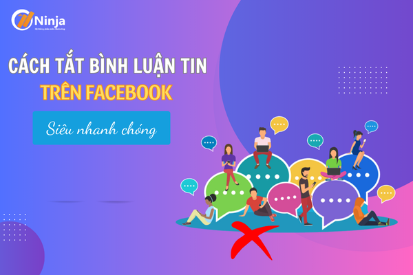 Hướng dẫn cách tắt bình luận tin trên facebook siêu dễ